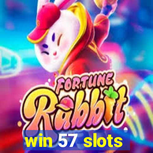 win 57 slots